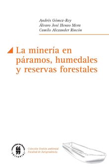 La minera en pramos, humedales y reservas forestales