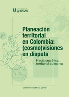 Planeacin territorial en Colombia: (cosmo) visiones en disputa