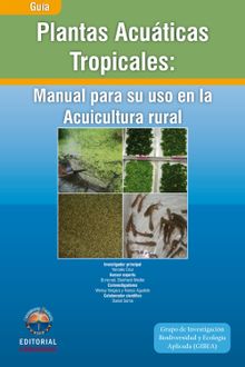 Plantas Acuticas: Manual para su uso en la acuicultura