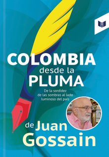 Colombia desde la pluma de Juan Gossain