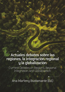 Actuales debates sobre las regiones, la integracin regional y la globalizacin