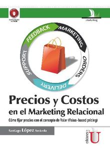 Precios y costos en el marketing relacional. Cmo fijar precios con el concepto de Valor (Value-based pricing)