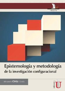 Epistemologa y metodologa de la investigacin configuracional