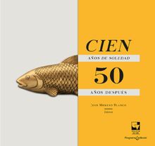 Cien aos de soledad 50 aos despus