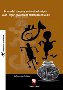 Diversidad humana y sociocultural antigua en la regin geohistrica del Magdalena Medio