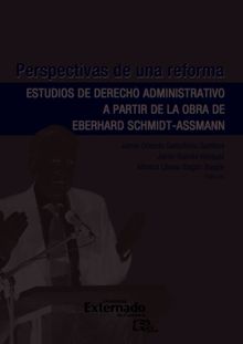 Perspectivas de una reforma estudios de derecho administrativo a partir de la obra de eberhard schmidt assmann