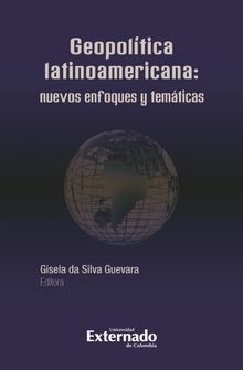 Geopoltica Latinoamericana: nuevos enfoques y temticas