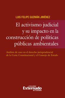 Activismo judicial y su impacto en la construccin de politicas pblicas ambientales. anli*s de caso en el derecho juris