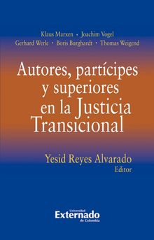 Autores, partcipes y superiores en la Justicia Transicional