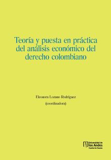 Teora y puesta en prctica del anlisis econmico del derecho colombiano