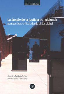 La ilusin de la justicia transicional