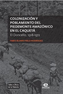 Colonizacin y poblamiento del Piedemonte amaznico en el Caquet