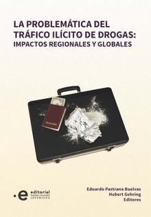 La problemtica del trfico ilcito de drogas: impactos regionales y globales