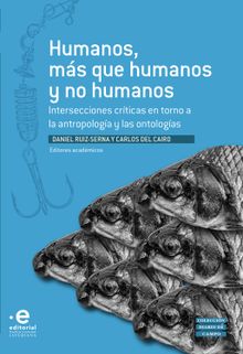 Humanos, ms que humanos y no humanos