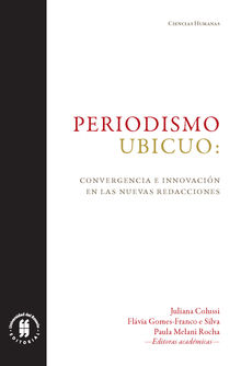 Periodismo ubicuo: convergencia e innovacin en las nuevas redacciones