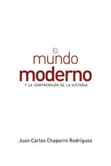 El mundo moderno y la comprensin de la historia