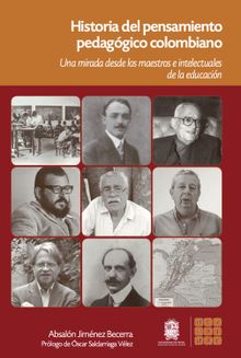 Historia del pensamiento pedaggico Colombiano los maestros e intelectuales de la educacin