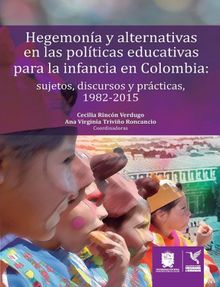 Hegemona y alternativas en las polticas educativas para la infancia en Colombia