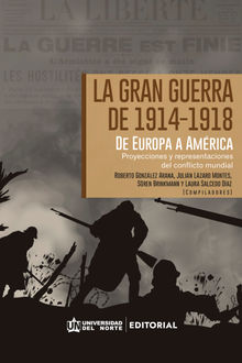 La Gran Guerra de 1914-1918. De Europa a Amrica Latina