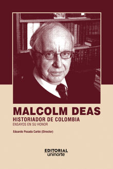 Malcolm Deas: historiador de Colombia