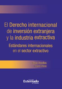 El derecho Internacional de inversin extranjera y la industria extractiva