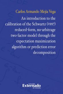 An introduction to the calibration of the Schwartz (1997) reduced-form, no-arbitrage two-factor model through the expectation maximization algorithm or prediction error decompo*tion