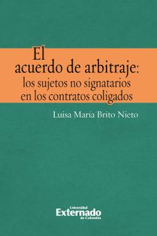 El acuerdo de arbitraje: los sujetos no signatarios en los contratos coligados