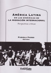 Amrica Latina en las dinmicas de la migracin internacional