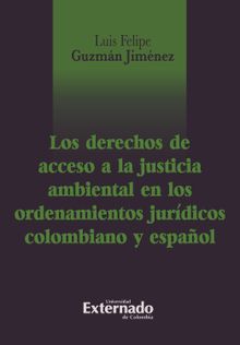 Los derechos de acceso a la justicia ambiental en el ordenamiento jurdico colombiano y espaol