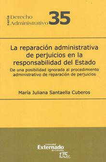 La reparacin administrativa de perjuicios en la responsabilidad del estado