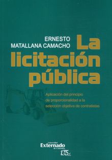 La licitacin pblica: aplicacin del principio de proporcionalidad a la seleccin objetiva de contratistas