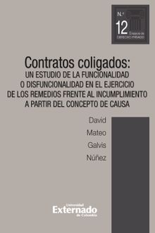 Contratos coligados. Un estudio de la funcionalidad o disfuncionalidad en el ejercicio de los remedios frente al incumplimiento a partir del concepto de causa