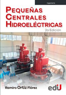 Pequeas centrales hidroelctricas. 2da. Edicion