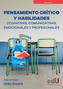 Pensamiento crtico y habilidades cognitivas, comunicativas, emocionales y profesionales