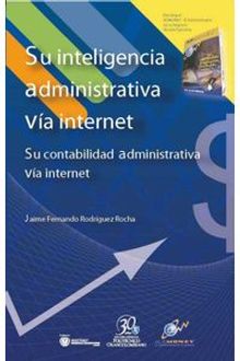 Su inteligencia administrativa va internet.