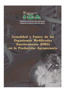 Actualidad y futuro de los organismos modificados genticamente (OMG) en la produccin agropecuaria