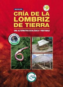 Manual cra de la lombriz de tierra. Una alternativa ecolgica rentable