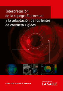 Interpretacin de la topografa corneal y la adaptacin de los lentes de contacto rgidos