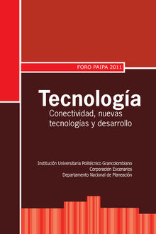 Tecnologa: conectividad, nuevas tecnologas y desarrollo. Foro Paipa 2011