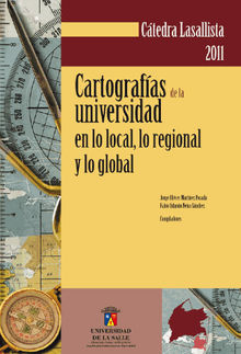 Cartografas de la universidad en lo local, lo regional y lo global