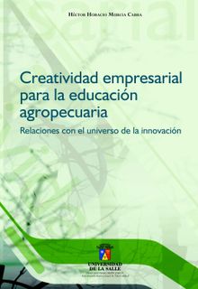 Creatividad empresarial para la educacin agropecuaria