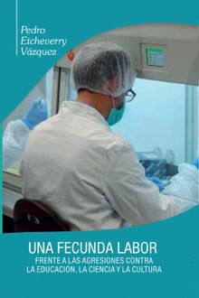 Una fecunda labor frente a las agresiones contra la educacin, la ciencia y la cultura