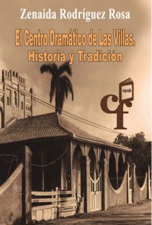 El Centro Dramtico de las Villas. Historia y tradicin
