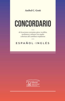 Concordario de locuciones corrientes, giros, vocablos, modismos y refranes