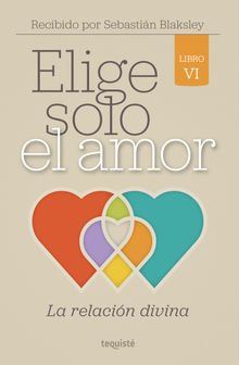 Elige solo el amor: La relacin divina