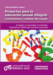 Proyectos para la educacin sexual integral: conocimiento y cuidado del cuerpo