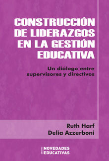 Construccin de liderazgos en la gestin educativa