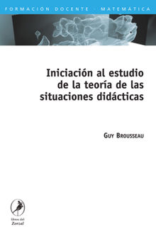 Iniciacin al estudio de la teora de las situaciones didcticas