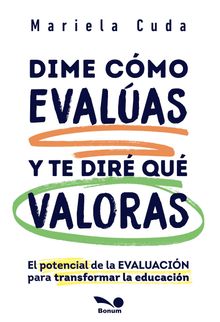 Dime cmo evalas y te dir qu valoras