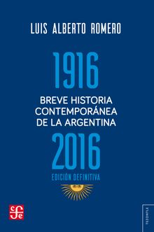 Breve historia contempornea de la Argentina 1916-2016